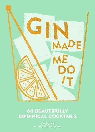 Gin Made Me Do It                                                                                                                                     <br><span class="capt-avtor"> By:Davis, Jassy                                      </span><br><span class="capt-pari"> Eur:16,24 Мкд:999</span>